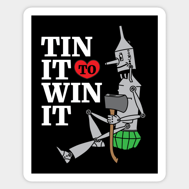 Tin Man - Tin It to Win It Sticker by toddsimpson